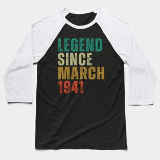 Legend Since March 1941 Awesome Retro Vintage Birthday Years Old Gift Baseball T-Shirt